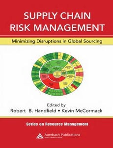Supply Chain Risk Management Minimizing Disruptions in Global Sourcing by Robert Handfield ebook