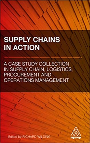 Supply Chains in Action: A Case Study Collection in Supply Chain, Logistics, Procurement and Operations Management ebook