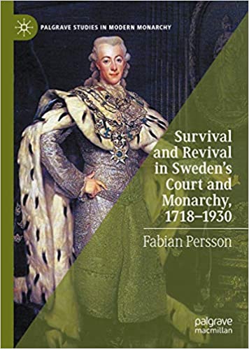 Survival and Revival in Sweden's Court and Monarchy, 1718�1930 (Palgrave Studies in Modern Monarchy) ebook