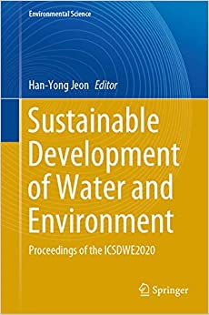 Sustainable Development of Water and Environment: Proceedings of the ICSDWE2020 (Environmental Science and Engineering) ebook