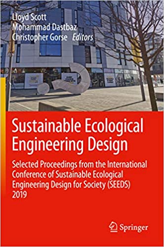 Sustainable Ecological Engineering Design: Selected Proceedings from the International Conference of Sustainable Ecological Engineering Design for Society (SEEDS) 2019 ebook
