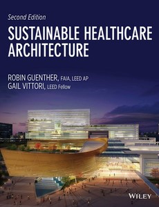 Sustainable Healthcare Architecture 2nd Edition by Robin Guenther ebook