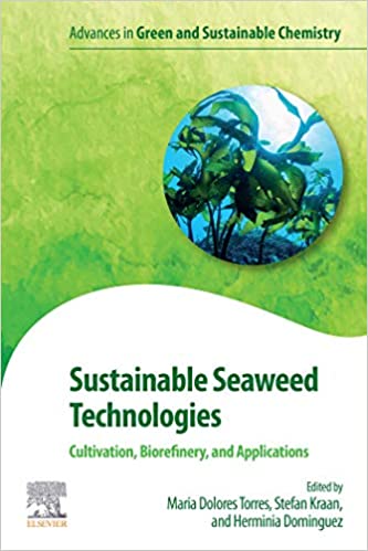 Sustainable Seaweed Technologies: Cultivation, Biorefinery, and Applications (Advances in Green Chemistry) ebook