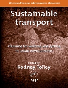 Sustainable Transport Planning for Walking and Cycling in Urban Environments by R Tolley ebook