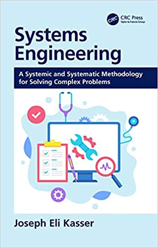Systems Engineering: A Systemic and Systematic Methodology for Solving Complex Problems ebook