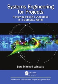 Systems Engineering for Projects: Achieving Positive Outcomes in a Complex World (Best Practices in Portfolio, Program, and Project Management) ebook
