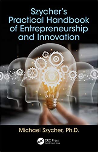 Szycher?s Practical Handbook of Entrepreneurship and Innovation ? ebook