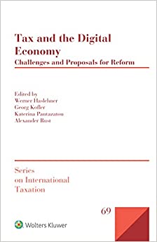 Tax and the Digital Economy: Challenges and Proposals for Reform (Series on International Taxation Book 69) ebook