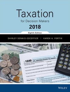 Taxation for Decision Makers, 2018 Edition by Shirley Dennis-Escoffier ebook