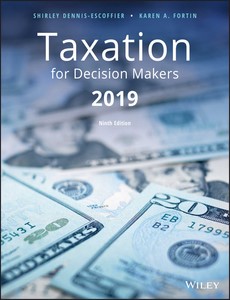 Taxation for Decision Makers 2019 Edition by Shirley Dennis-Escoffier ebook