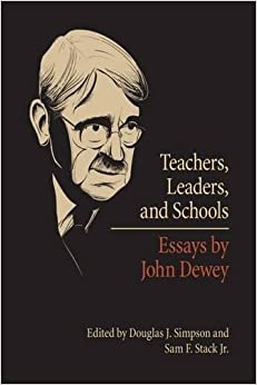 Teachers, Leaders, and Schools: Essays by John Dewey ebook