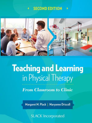 Teaching and Learning in Physical Therapy: From Classroom to Clinic, Second Edition ebook