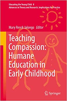 Teaching Compassion: Humane Education in Early Childhood (Educating the Young Child) ebook