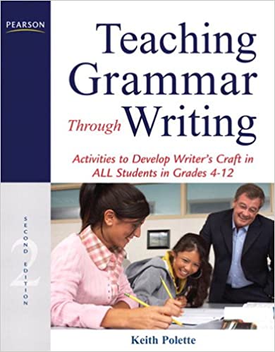 Teaching Grammar Through Writing: Activities to Develop Writer's Craft in ALL Students in Grades 4-12 ebook