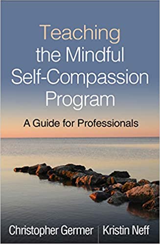Teaching the Mindful Self-Compassion Program: A Guide for Professionals ebook