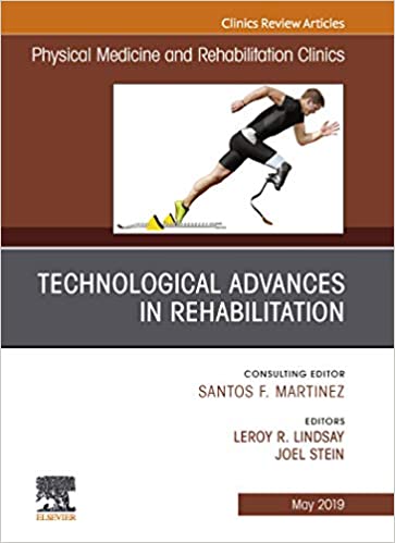Technological Advances in Rehabilitation, An Issue of Physical Medicine and Rehabilitation Clinics of North America, (The Clinics: Radiology) ebook