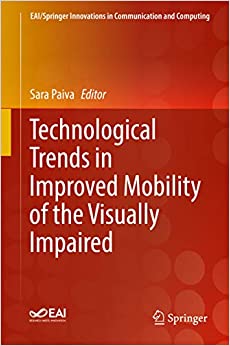 Technological Trends in Improved Mobility of the Visually Impaired (EAI/Springer Innovations in Communication and Computing) ebook