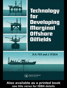 Technology for Developing Marginal Offshore Oilfields by D.A. Fee ebook