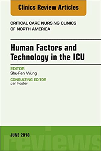 Technology in the ICU, An Issue of Critical Care Nursing Clinics of North America, (The Clinics: Nursing) ebook