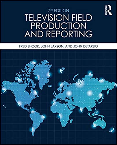 Television Field Production and Reporting: A Guide to Visual Storytelling ebook