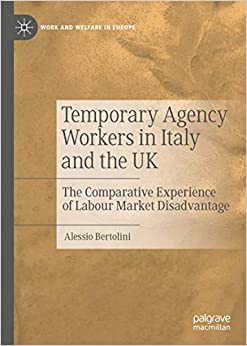 Temporary Agency Workers in Italy and the UK: The Comparative Experience of Labour Market Disadvantage (Work and Welfare in Europe) ebook