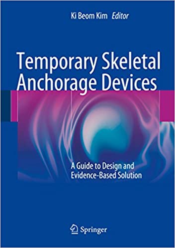 Temporary Skeletal Anchorage Devices: A Guide to Design and Evidence-Based Solution ebook