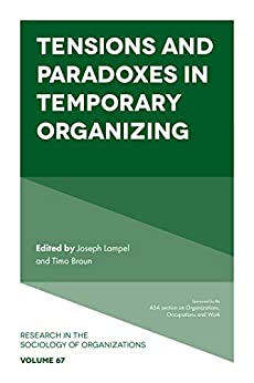 Tensions and paradoxes in temporary organizing (Research in the Sociology of Organizations Book 67) ebook
