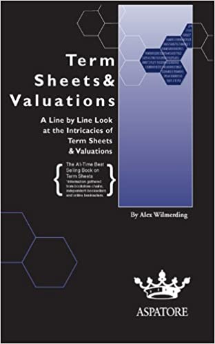 Term Sheets & Valuations: A Line by Line Look at the Intricacies of Term Sheets & Valutions (Bigwig Briefs) ebook