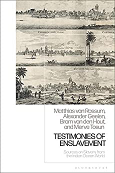 Testimonies of Enslavement: Sources on Slavery from the Indian Ocean World ebook