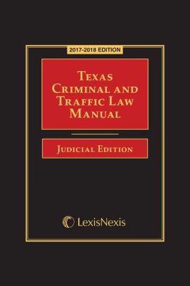 Texas Criminal and Traffic Law Manual Judicial Edition ebook