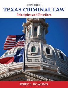 Texas Criminal Law Principles and Practices 2nd Edition by Jerry L. Dowling ebook