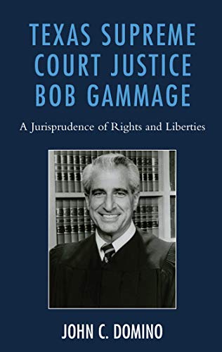 Texas Supreme Court Justice Bob Gammage: A Jurisprudence of Rights and Liberties ebook