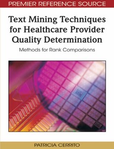 Text Mining Techniques for Healthcare Provider Quality Determination Methods for Rank Comparisons by Patricia Cerrito ebook