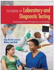 Textbook of Laboratory and Diagnostic Testing Practical Application of Nursing Process at the Bedside by Anne M Van Leeuwen ebook