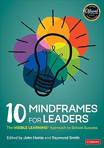 The 10 Mindframes for Leaders: The VISIBLE LEARNING(R) Approach to School Success ebook
