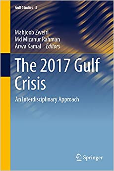 The 2017 Gulf Crisis: An Interdisciplinary Approach (Gulf Studies Book 3) ebook