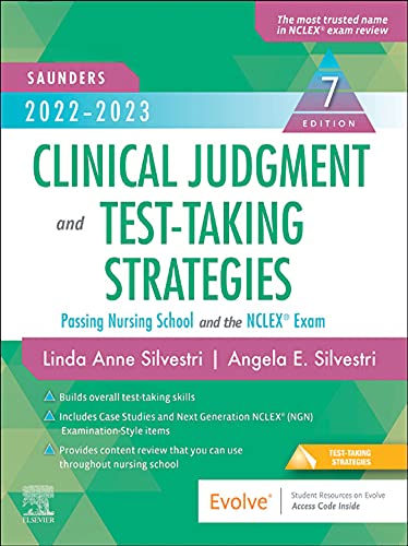 The 2022-2023 Clinical Judgment and Test-Taking Strategies: Passing Nursing School and the NCLEX Exam, 7th Edition ebook