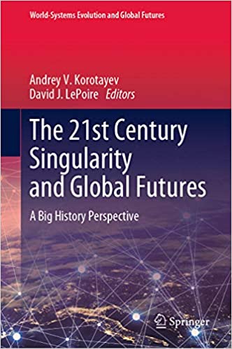 The 21st Century Singularity and Global Futures: A Big History Perspective (World-Systems Evolution and Global Futures) ebook