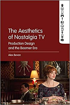 The Aesthetics of Nostalgia TV: Production Design and the Boomer Era ebook