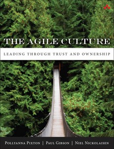 The Agile Culture Leading through Trust and Ownership by Pixton Pollyanna ebook