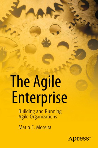 The Agile Enterprise: Building And Running Agile Organizationss ebook