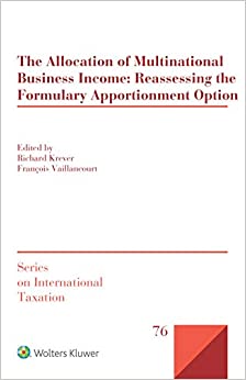 The Allocation of Multinational Business Income: Reassessing the Formulary Apportionment Option ebook