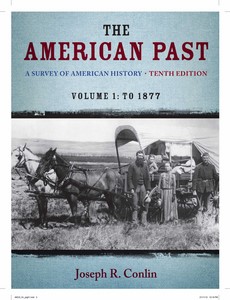 The American Past A Survey of American History, Volume I To 1877 10th Edition by Joseph R. Conlin ebook