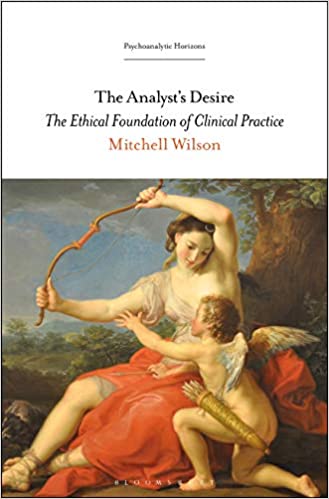 The Analyst���s Desire: The Ethical Foundation of Clinical Practice (Psychoanalytic Horizons) ebook