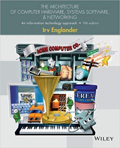 The Architecture of Computer Hardware and System Software: An Information Technology Approach (5th Edition) ebook