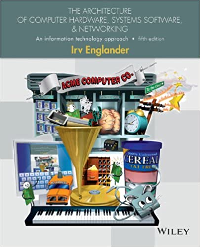 The Architecture of Computer Hardware, Systems Software, and Networking: An Information Technology Approach ebook