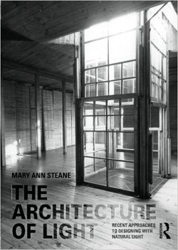 The Architecture of Light: Recent Approaches to Designing with Natural Light ebook