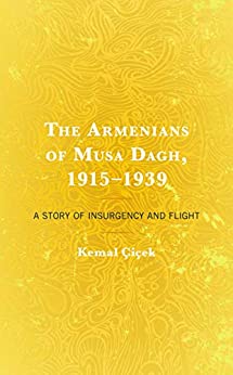 The Armenians of Musa Dagh, 1915�1939: A Story of Insurgency and Flight ebook