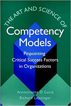 The Art and Science of Competency Models: Pinpointing Critical Success Factors in Organizations ebook