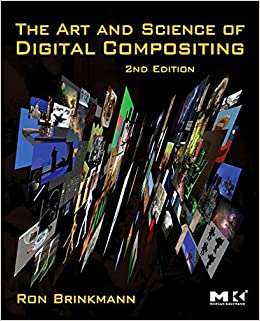 The Art and Science of Digital Compositing: Techniques for Visual Effects, Animation and Motion Graphics (The Morgan Kaufmann Series in Computer Graphics) ebook